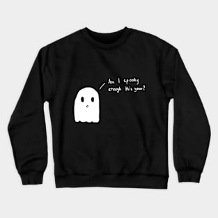 am i spooky enough Crewneck Sweatshirt